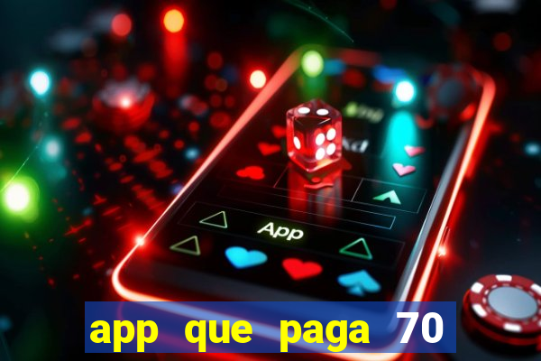 app que paga 70 reais para se cadastrar